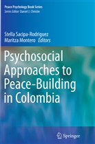 Montero, Montero, Maritza Montero, Stell Sacipa-Rodriguez, Stella Sacipa-Rodriguez - Psychosocial Approaches to Peace-Building in Colombia