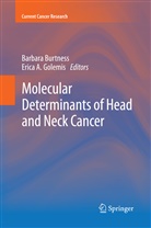 A Golemis, A Golemis, Barbar Burtness, Barbara Burtness, Erica A. Golemis - Molecular Determinants of Head and Neck Cancer
