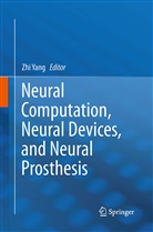 Zh Yang, Zhi Yang - Neural Computation, Neural Devices, and Neural Prosthesis