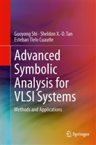 Guoyon Shi, Guoyong Shi, Sheldon Tan, Sheldon X - Tan, Sheldon X -D Tan, Sheldon X. -D. Tan... - Advanced Symbolic Analysis for VLSI Systems