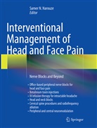 Same N Narouze, Samer N Narouze, Samer N. Narouze, Samer N. Narouze - Interventional Management of Head and Face Pain