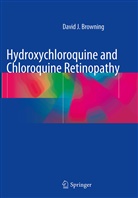 David J Browning, David J. Browning - Hydroxychloroquine and Chloroquine Retinopathy
