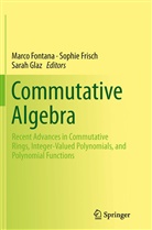 Marco Fontana, Sophi Frisch, Sophie Frisch, Sarah Glaz - Commutative Algebra