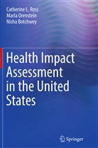 Nisha Botchwey, Marl Orenstein, Marla Orenstein, Catherine Ross, Catherine L Ross, Catherine L. Ross - Health Impact Assessment in the United States