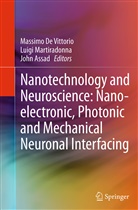 John Assad, Massimo De Vittorio, Luig Martiradonna, Luigi Martiradonna - Nanotechnology and Neuroscience: Nano-electronic, Photonic and Mechanical Neuronal Interfacing