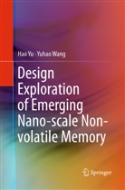 Yuhao Wang, Ha Yu, Hao Yu - Design Exploration of Emerging Nano-scale Non-volatile Memory