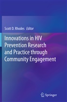 Scot D Rhodes, Scott D Rhodes, Scott D. Rhodes - Innovations in HIV Prevention Research and Practice through Community Engagement