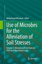 Mohamma Miransari, Mohammad Miransari - Use of Microbes for the Alleviation of Soil Stresses