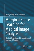 Dorin Comaniciu, Yefen Zheng, Yefeng Zheng - Marginal Space Learning for Medical Image Analysis