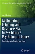 Gerald Young - Malingering, Feigning, and Response Bias in Psychiatric/ Psychological Injury