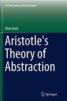 Allan Bäck - Aristotle's Theory of Abstraction