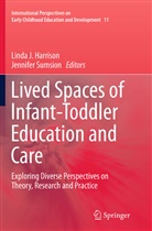Linda Harrison, Linda J. Harrison, Lind J Harrison, Linda J Harrison, Sumsion, Sumsion... - Lived Spaces of Infant-Toddler Education and Care