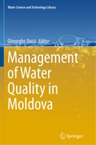 Gheorgh Duca, Gheorghe Duca - Management of Water Quality in Moldova