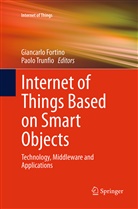 Giancarl Fortino, Giancarlo Fortino, Trunfio, Trunfio, Paolo Trunfio - Internet of Things Based on Smart Objects