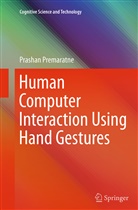 Prashan Premaratne - Human Computer Interaction Using Hand Gestures