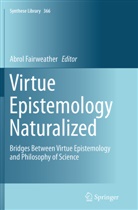 Abro Fairweather, Abrol Fairweather - Virtue Epistemology Naturalized