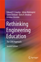 Doris R Brodeur, Doris R. Brodeur, Edward Crawley, Edward F Crawley, Edward F. Crawley, Kristina Edström... - Rethinking Engineering Education