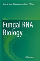 Tobias von der Haar, An Sesma, Ane Sesma, von der Haar, Von der Haar, Tobias Von der Haar - Fungal RNA Biology