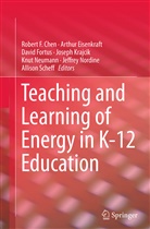Robert F Chen, Robert F. Chen, Arthu Eisenkraft, Arthur Eisenkraft, David Fortus, David Fortus et al... - Teaching and Learning of Energy in K - 12 Education
