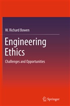 W Richard Bowen, W. Richard Bowen - Engineering Ethics