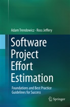 Ross Jeffery, Ada Trendowicz, Adam Trendowicz - Software Project Effort Estimation