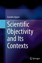 Evandro Agazzi - Scientific Objectivity and Its Contexts
