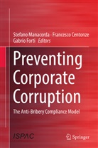 Francesc Centonze, Francesco Centonze, Gabrio Forti, Stefano Manacorda - Preventing Corporate Corruption
