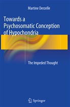 Martine Derzelle - Towards a Psychosomatic Conception of Hypochondria