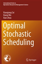 Xiaoqian Cai, Xiaoqiang Cai, Xiany Wu, Xianyi Wu, Xian Zhou - Optimal Stochastic Scheduling