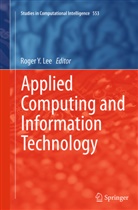 Roger Y. Lee, Roge Y Lee, Roger Y Lee - Applied Computing and Information Technology