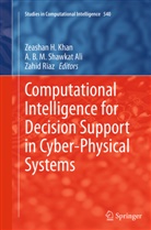 A. B. M. Shawkat Ali, B M Shawkat Ali, A B M Shawkat Ali, Zeashan Khan, Zeashan H Khan, Zeashan H. Khan... - Computational Intelligence for Decision Support in Cyber-Physical Systems