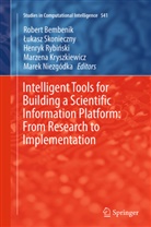 Robert Bembenik, Marzena Kryszkiewicz, Marek Niezgódka, Henryk Rybi¿ski, Henryk Rybinski, Henryk Rybiński... - Intelligent Tools for Building a Scientific Information Platform: From Research to Implementation