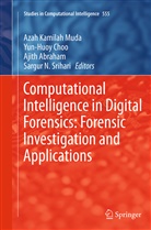 Ajith Abraham, Ajith Abraham et al, Yun-Huo Choo, Yun-Huoy Choo, Azah Kamilah Muda, Sargur N. Srihari... - Computational Intelligence in Digital Forensics: Forensic Investigation and Applications
