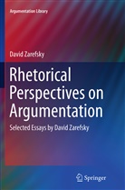 David Zarefsky - Rhetorical Perspectives on Argumentation