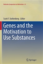 Scot F Stoltenberg, Scott F Stoltenberg, Scott F. Stoltenberg - Genes and the Motivation to Use Substances