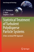 Haeri, S Haeri, S. Haeri, Sina Haeri, Stephen J Scott, Stephen J. Scott... - Statistical Treatment of Turbulent Polydisperse Particle Systems