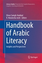 R. Malatesha Joshi, Malatesha Joshi, Malatesha Joshi, Elino Saiegh-Haddad, Elinor Saiegh-Haddad - Handbook of Arabic Literacy