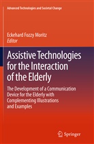 Eckehar Fozzy Moritz, Eckehard Fozzy Moritz, Eckehard Fozzy Moritz - Assistive Technologies for the Interaction of the Elderly
