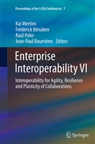 Frédéric Bénaben, Frédérick Bénaben, Jean-Paul Bourrières, Kai Mertins, Raúl Poler, Raúl Poler et al - Enterprise Interoperability VI