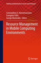 George Mastorakis, Constandinos Mavromoustakis, Constandinos X. Mavromoustakis, Evangelo Pallis, Evangelos Pallis - Resource Management in Mobile Computing Environments