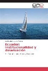 Luis Esteban Lucero Villarreal - Ecuador: institucionalidad y dolarización