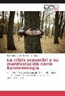 Taeli Raquel Eliana Gómez Francisco - La crisis ecosocial y su manifestación como Epistemología