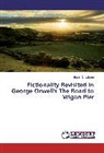 Bechir Chaabane - Fictionality Revisited in George Orwell's The Road to Wigan Pier