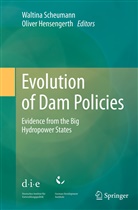 Hensengerth, Hensengerth, Oliver Hensengerth, Waltin Scheumann, Waltina Scheumann - Evolution of Dam Policies