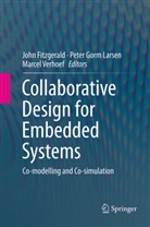 John Fitzgerald, John Fitz-Gerald, Pete Gorm Larsen, Peter Gorm Larsen, Peter Gorm Larsen, Marcel Verhoef - Collaborative Design for Embedded Systems