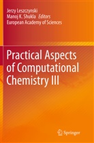 K Shukla, K Shukla, Jerz Leszczynski, Jerzy Leszczynski, Manoj K. Shukla - Practical Aspects of Computational Chemistry III