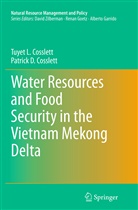 Patrick D Cosslett, Patrick D. Cosslett, Tuyet Cosslett, Tuyet L Cosslett, Tuyet L. Cosslett - Water Resources and Food Security in the Vietnam Mekong Delta