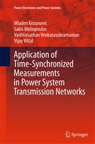 Mlade Kezunovic, Mladen Kezunovic, Saki Meliopoulos, Sakis Meliopoulos, Venkatasubram, Vaithianathan Venkatasubramanian... - Application of Time-Synchronized Measurements in Power System Transmission Networks