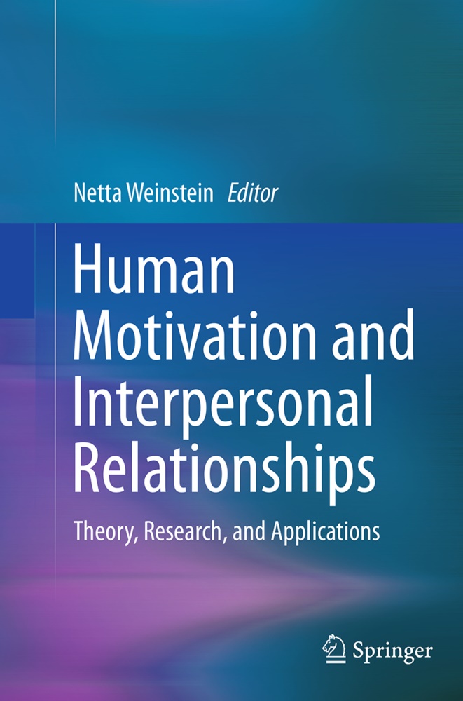 Nett Weinstein, Netta Weinstein - Human Motivation and Interpersonal Relationships - Theory, Research, and Applications