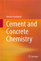 Wieslaw Kurdowski - Cement and Concrete Chemistry